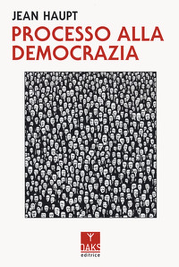 Processo alla democrazia - Librerie.coop Processo alla democrazia - Librerie.coop