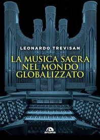 La musica sacra nel mondo globalizzato - Librerie.coop