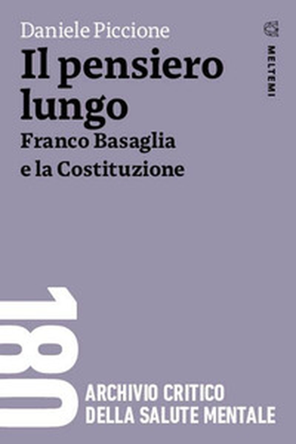 Il pensiero lungo. Franco Basaglia e la Costituzione - Librerie.coop Il pensiero lungo. Franco Basaglia e la Costituzione - Librerie.coop