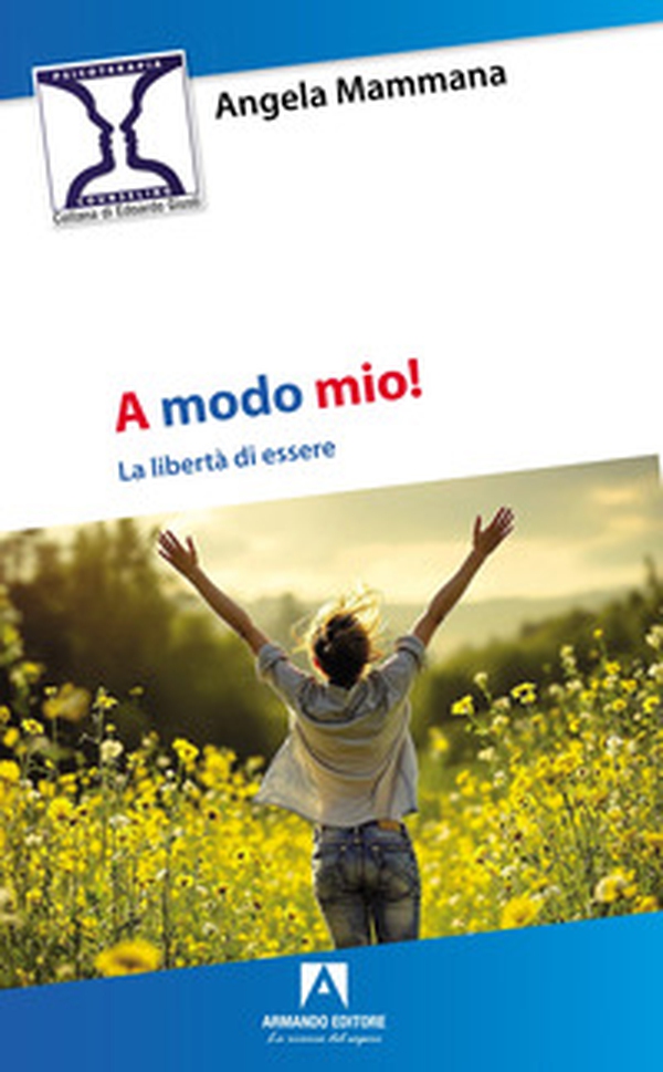 A modo mio! La libertà di essere - Librerie.coop A modo mio! La libertà di essere - Librerie.coop