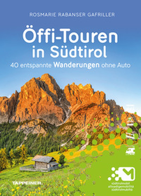 Öffi-Touren in Südtirol. 40 entspannte wanderungen ohne auto - Librerie.coop