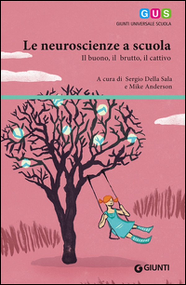 Le neuroscienze a scuola. Il buono, il brutto, il cattivo - Librerie.coop Le neuroscienze a scuola. Il buono, il brutto, il cattivo - Librerie.coop