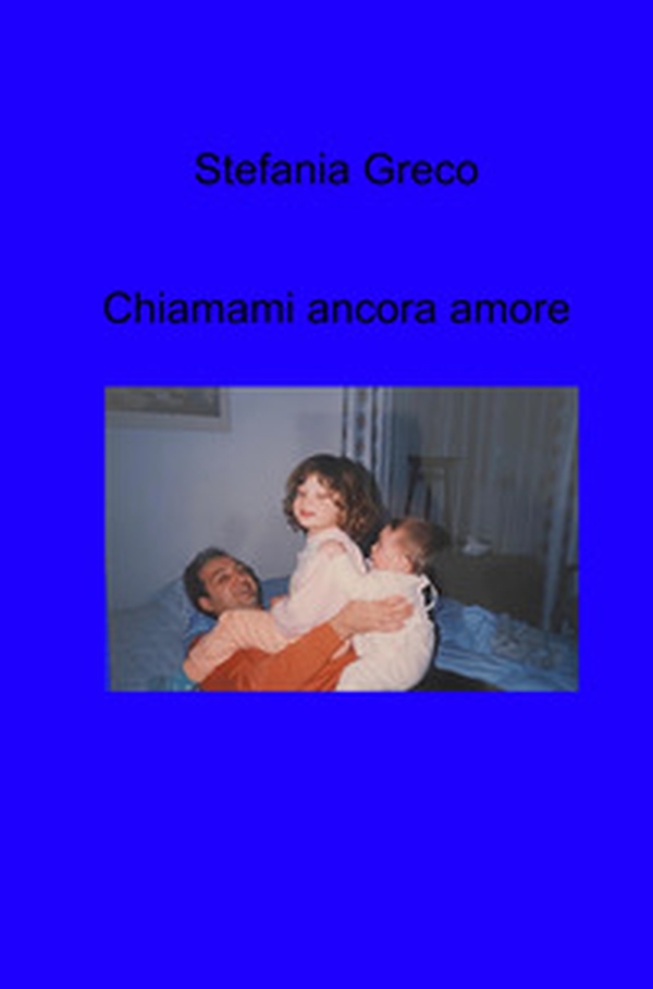 Chiamami ancora amore - Librerie.coop Chiamami ancora amore - Librerie.coop