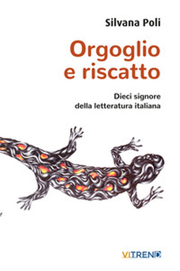 Orgoglio e riscatto. Dieci signore della letteratura italiana - Librerie.coop
