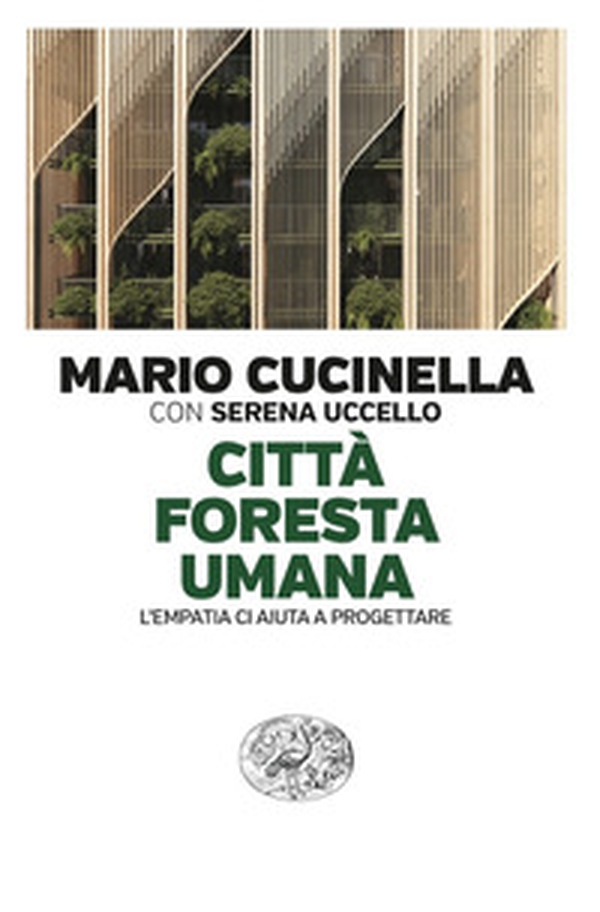 Città foresta umana. L'empatia ci aiuta a progettare - Librerie.coop Città foresta umana. L'empatia ci aiuta a progettare - Librerie.coop