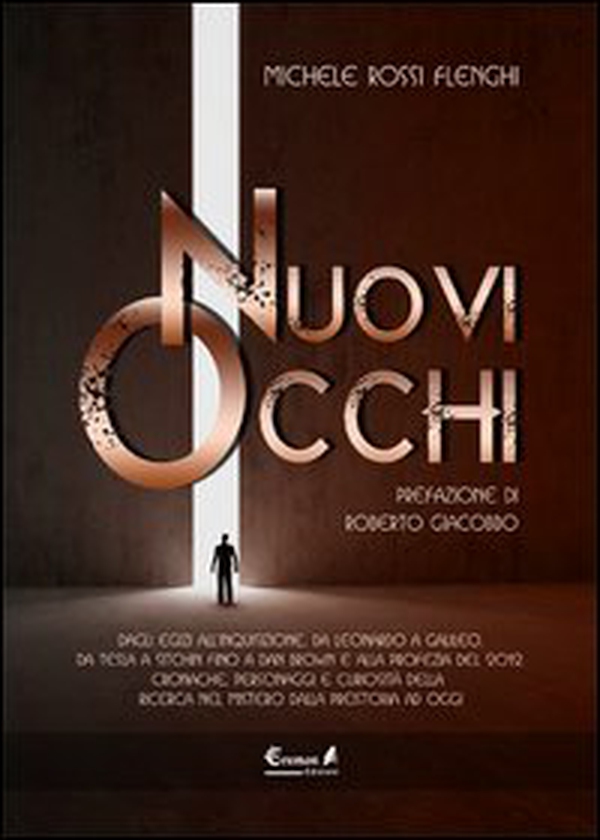 Nuovi occhi. Dagli egizi all'inquisizione, da Leonardo a Galileo, da Tesla a Sitchin fino a Dan Brown e alla profezia del 2012 - Librerie.coop Nuovi occhi. Dagli egizi all'inquisizione, da Leonardo a Galileo, da Tesla a Sitchin fino a Dan Brown e alla profezia del 2012 - Librerie.coop