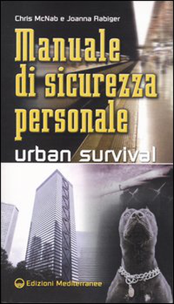 Manuale di sicurezza personale. Urban survival - Librerie.coop Manuale di sicurezza personale. Urban survival - Librerie.coop