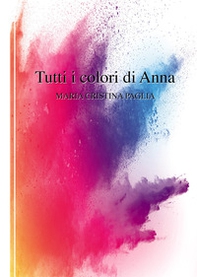 Tutti i colori di Anna - Librerie.coop
