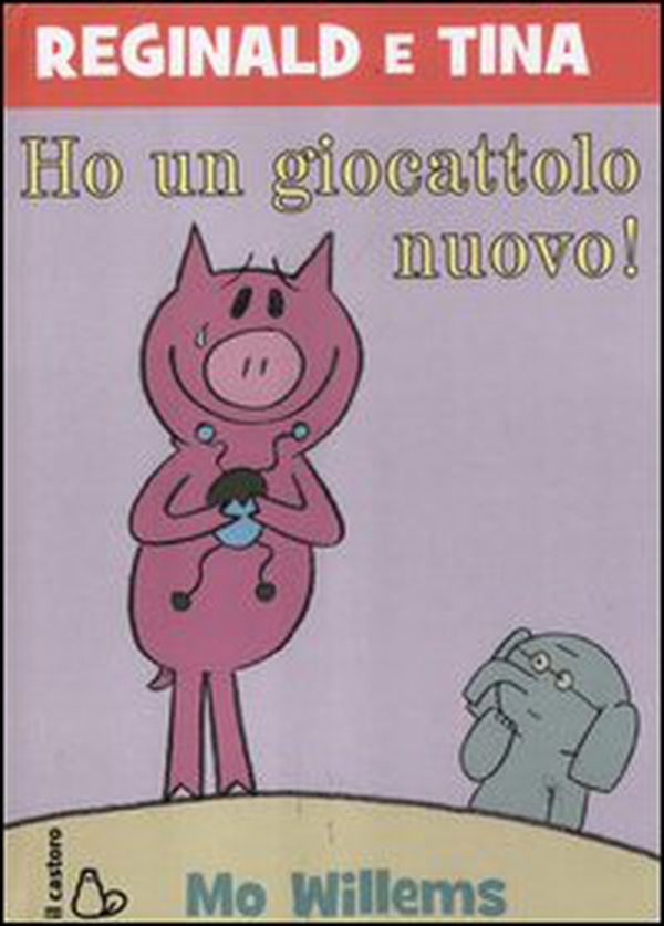 Ho un giocattolo nuovo. Reginald e Tina - Librerie.coop Ho un giocattolo nuovo. Reginald e Tina - Librerie.coop
