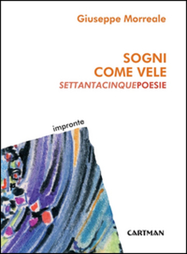 Sogni come vele. Settantacinque poesie - Librerie.coop
