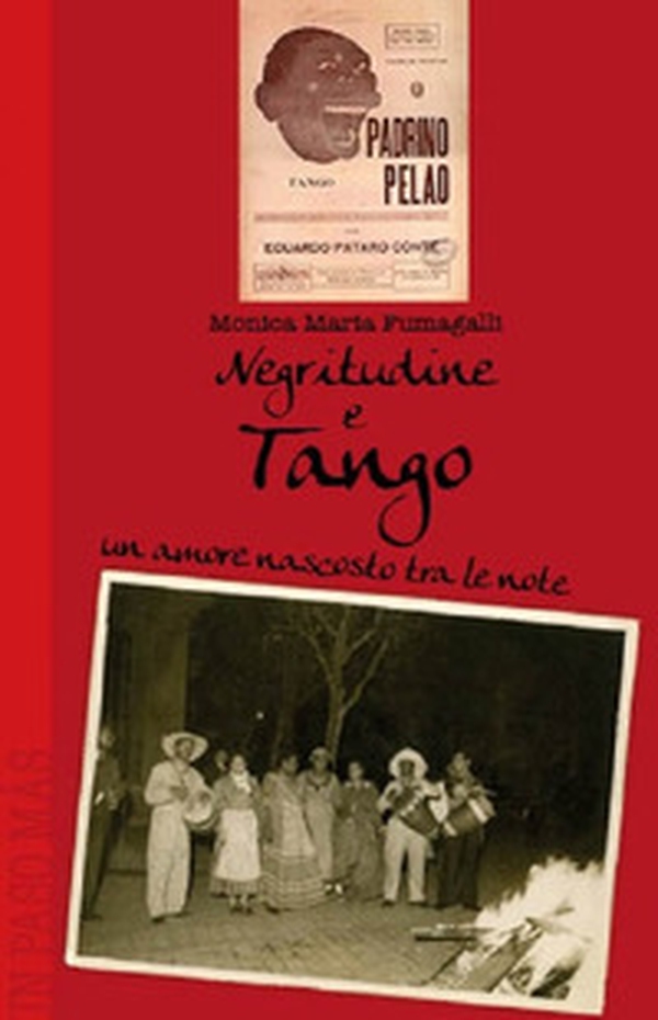 Un amore nascosto tra le note. Negritudine e tango - Librerie.coop Un amore nascosto tra le note. Negritudine e tango - Librerie.coop
