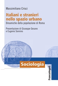 Italiani e stranieri nello spazio urbano. Dinamiche della popolazione di Roma - Librerie.coop Italiani e stranieri nello spazio urbano. Dinamiche della popolazione di Roma - Librerie.coop