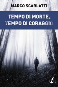 Tempo di morte, tempo di coraggio - Librerie.coop Tempo di morte, tempo di coraggio - Librerie.coop