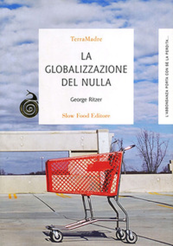 La globalizzazione del nulla - Librerie.coop La globalizzazione del nulla - Librerie.coop