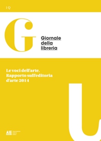 Le voci dell'arte. Rapporto sull'editoria d'arte 2014 - Librerie.coop Le voci dell'arte. Rapporto sull'editoria d'arte 2014 - Librerie.coop