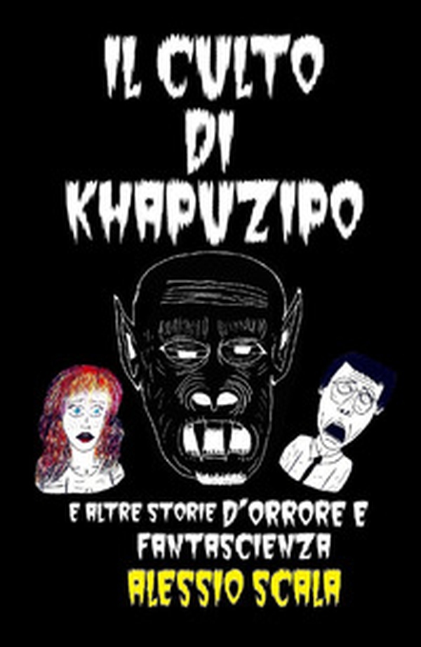 Il culto di Khapuzipo. E altre storie d'orrore e fantascienza - Librerie.coop Il culto di Khapuzipo. E altre storie d'orrore e fantascienza - Librerie.coop