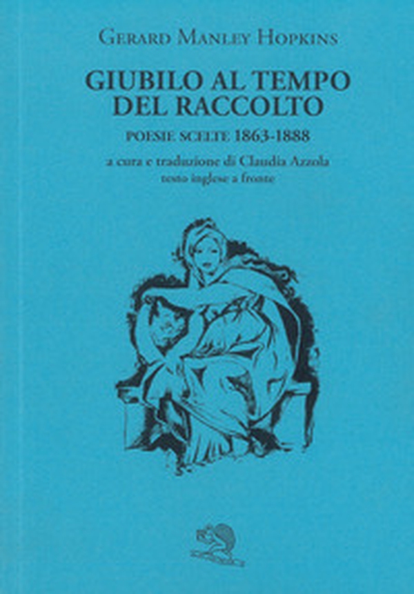Giubilo al tempo del raccolto. Poesie scelte 1863-1888. Testo inglese a fronte - Librerie.coop Giubilo al tempo del raccolto. Poesie scelte 1863-1888. Testo inglese a fronte - Librerie.coop