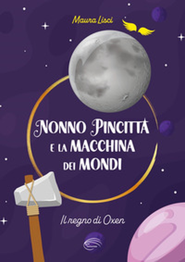 Il regno di Oxen. Nonno Pincitta e la macchina dei mondi - Librerie.coop Il regno di Oxen. Nonno Pincitta e la macchina dei mondi - Librerie.coop