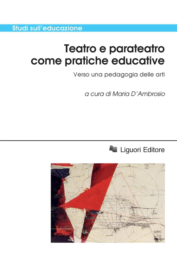 Teatro e parateatro come pratiche educative - Librerie.coop Teatro e parateatro come pratiche educative - Librerie.coop
