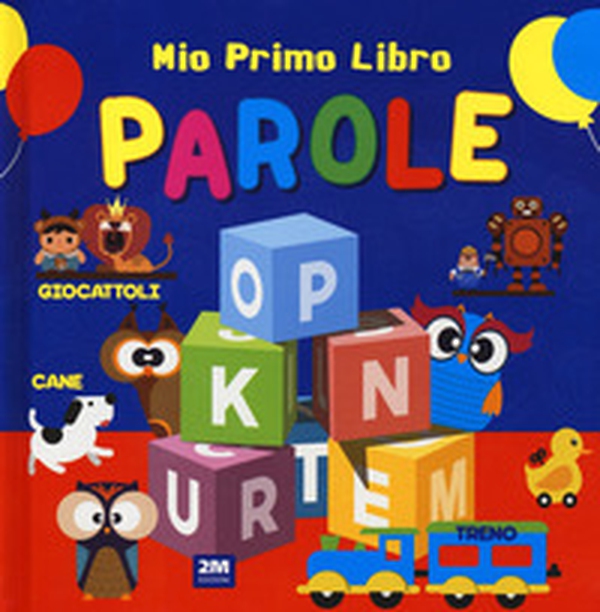 Parole. Mio primo libro - Librerie.coop Parole. Mio primo libro - Librerie.coop