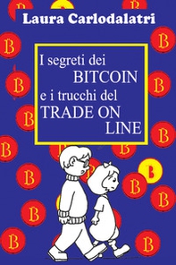 I segreti dei Bitcoin e i trucchi del tradeonline - Librerie.coop