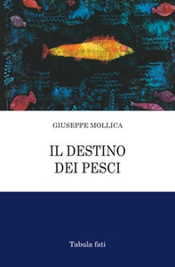 Il destino dei pesci - Librerie.coop Il destino dei pesci - Librerie.coop