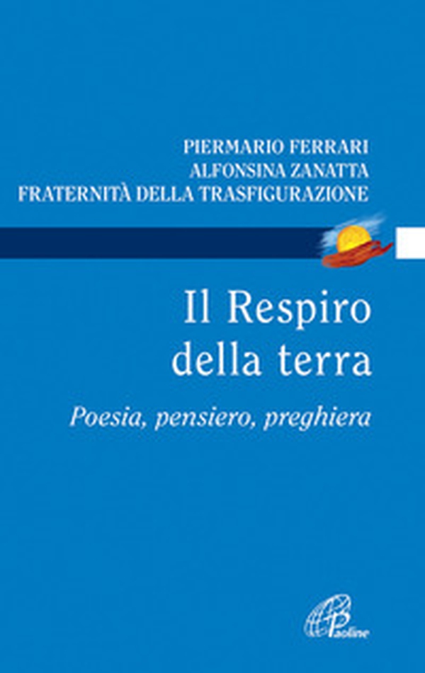Il respiro della terra. Poesia, pensiero, preghiera - Librerie.coop Il respiro della terra. Poesia, pensiero, preghiera - Librerie.coop