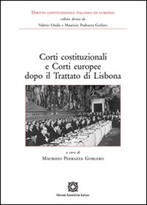 Corti costituzionali e corti europee dopo il trattato di Lisbona - Librerie.coop Corti costituzionali e corti europee dopo il trattato di Lisbona - Librerie.coop