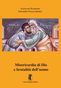 Misericordia di Dio e brutalità dell'uomo - Librerie.coop
