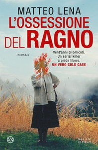 L'ossessione del ragno. Il romanzo sul mostro di Udine - Librerie.coop