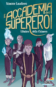 L'Accademia dei Supereroi - 1. L'Ombra della Chimera - Librerie.coop L'Accademia dei Supereroi - 1. L'Ombra della Chimera - Librerie.coop