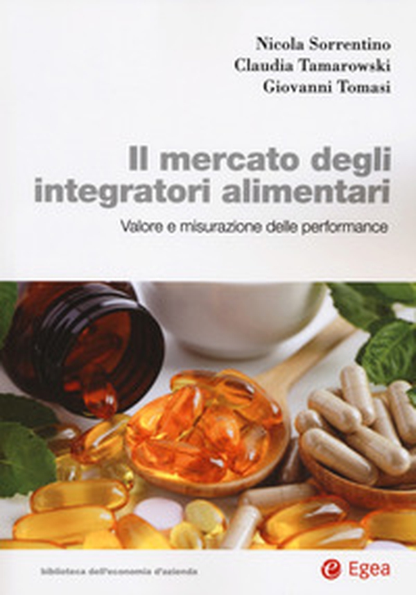 Il mercato degli integratori alimentari. Valore e misurazione della performance - Librerie.coop