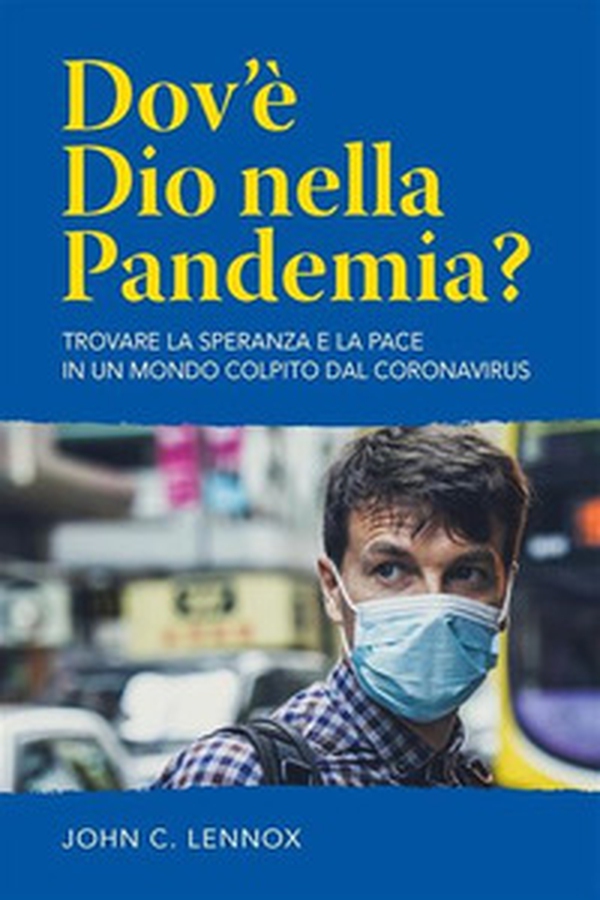 Dov'è dio nella pandemia? Trovare la speranza e la pace in un mondo colpito dal coronavirus - Librerie.coop Dov'è dio nella pandemia? Trovare la speranza e la pace in un mondo colpito dal coronavirus - Librerie.coop