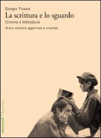 La scrittura e lo sguardo. Cinema e letteratura - Librerie.coop