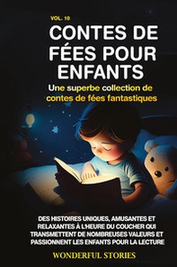 Contes de fées pour enfants. Une superbe collection de contes de fées fantastiques - Vol. 10 - Librerie.coop