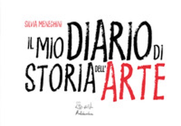 Il mio diario di storia dell'arte - Librerie.coop Il mio diario di storia dell'arte - Librerie.coop