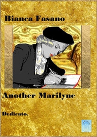 Another Marilyne. Dedicato - Librerie.coop Another Marilyne. Dedicato - Librerie.coop