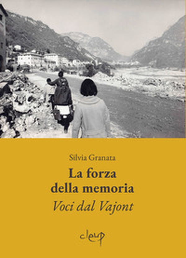 La forza della memoria. Voci dal Vajont - Librerie.coop La forza della memoria. Voci dal Vajont - Librerie.coop