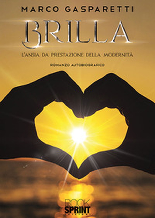 Brilla. L'ansia da prestazione della modernità - Librerie.coop Brilla. L'ansia da prestazione della modernità - Librerie.coop