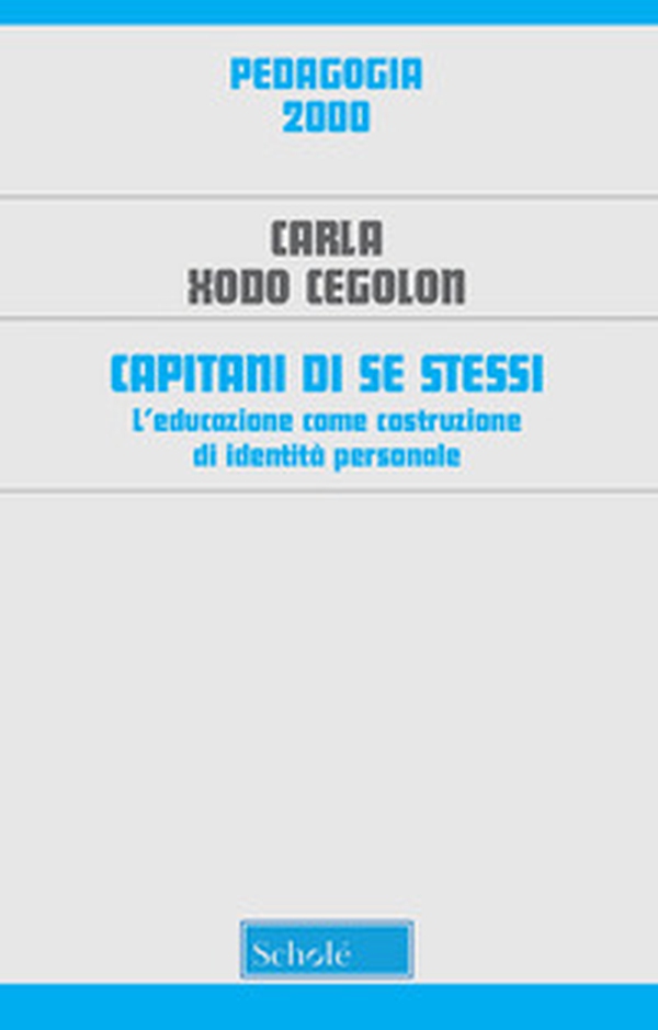 Capitani di se stessi. L'educazione come costruzione di identità personale - Librerie.coop Capitani di se stessi. L'educazione come costruzione di identità personale - Librerie.coop