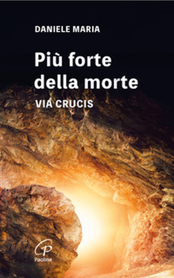 Più forte della morte. Via crucis - Librerie.coop