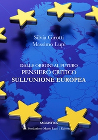 Dalle origini al futuro. Pensiero critico sull'Unione Europea - Librerie.coop