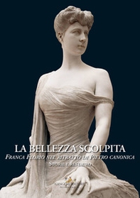 La bellezza scolpita. Franca Florio nel ritratto di Piero Canonica. Storie e restauro - Librerie.coop La bellezza scolpita. Franca Florio nel ritratto di Piero Canonica. Storie e restauro - Librerie.coop
