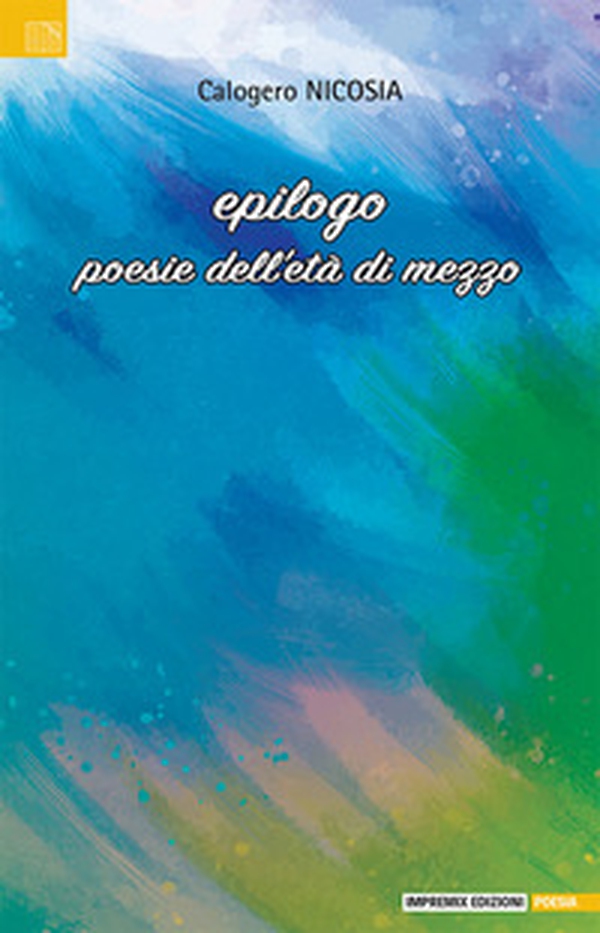 Epilogo. Poesia dell'età di mezzo - Librerie.coop Epilogo. Poesia dell'età di mezzo - Librerie.coop