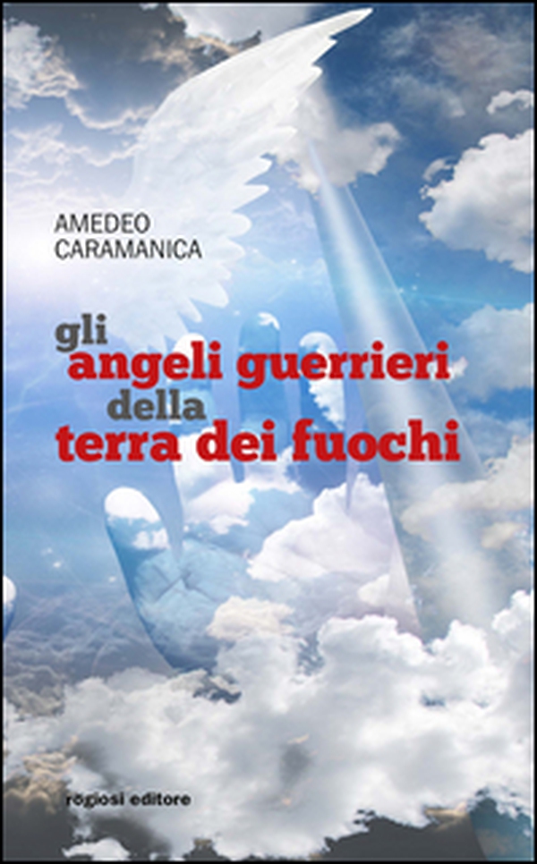 Gli angeli guerrieri della Terra dei fuochi - Librerie.coop Gli angeli guerrieri della Terra dei fuochi - Librerie.coop