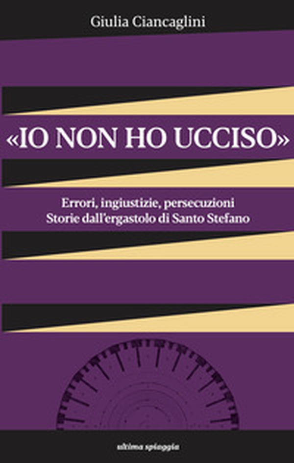 «Io non ho ucciso». Errori, ingiustizie, persecuzioni. Storie dall'ergastolo di Santo Stefano - Librerie.coop «Io non ho ucciso». Errori, ingiustizie, persecuzioni. Storie dall'ergastolo di Santo Stefano - Librerie.coop