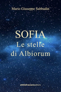 Sofia. Le stelle di Albiorum - Librerie.coop