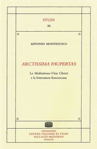 Arctissima paupertas. Le meditationes vitae christi e la letteratura francescana - Librerie.coop
