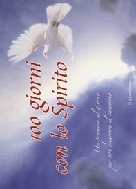 100 giorni con lo Spirito. Un pensiero al giorno per non smarrire il cammino - Librerie.coop