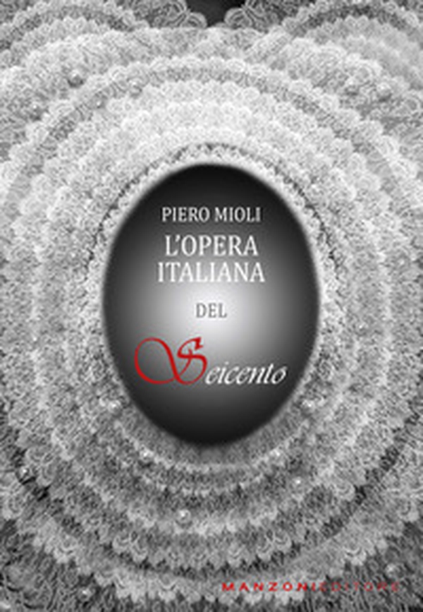 L'opera italiana del Seicento - Librerie.coop L'opera italiana del Seicento - Librerie.coop